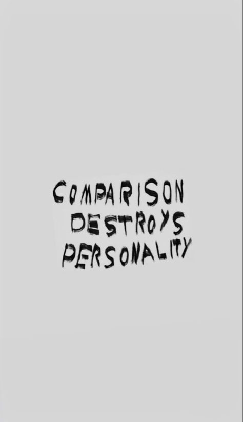 Comparison Destroys Personality Tattoo, Stop Comparing Quotes, Comparison Destroys Personality, Comparison Quotes, Compare Quotes, Bag Quotes, Stop Comparing, Comparing Yourself To Others, Its Ok