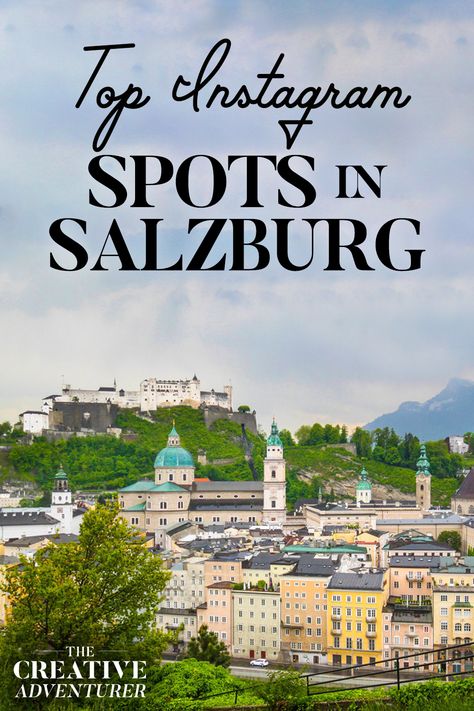 Top Instagram and Photography Spots in Salzburg — The Creative Adventurer Salzburg Travel, Austria Travel Guide, Visit Austria, Instagram Guide, Salzburg Austria, Austria Travel, Small City, Innsbruck, Europe Travel Tips