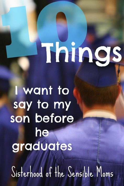 High School Graduation got you a little verklempt? 10 Things to Say Before They Graduate | Parenting | Finding the Words | Inspiration | Sisterhood of the Sensible Moms Words Inspiration, Boy Graduation, Senior Graduation Party, Graduation Party Planning, Sons Graduation, High School Graduation Party, Graduation Quotes, Things I Want, Senior Graduation