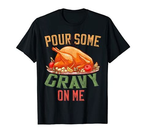 Cricut Thanksgiving Shirts, Cricut Thanksgiving, Thanksgiving Shirts For Women, Happy Turkey Day, Funny Turkey, Thanksgiving Food, Food T, Turkey Day, Presents For Men