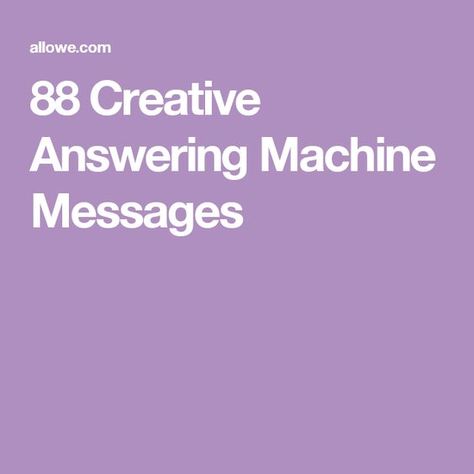 88 Creative Answering Machine Messages Voice Mail Greeting Ideas Funny, Voicemail Greeting Ideas, Answering Machine Messages, Voicemail Ideas, Funny Voicemail, Funny Voicemail Greetings, Leisure Suit Larry, Voicemail Greeting, Messages Funny