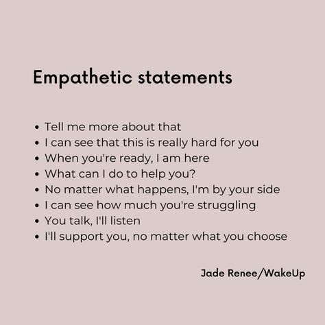 Empathy Phrases, How To Be Empathetic, Empathetic Statements, No Empathy Quotes, Empathy Aesthetic, Empathy Statements, How To Show Empathy, Empathy Quotes, Helping Someone