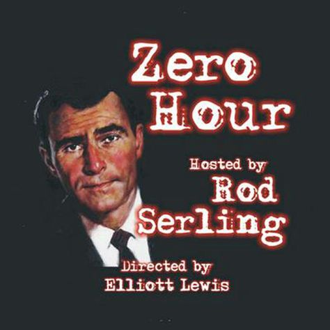 Rod Serling, Zero Hour, Radio Drama, Old Time Radio, Internet Archive, The Borrowers, Free Download, Internet, Reading