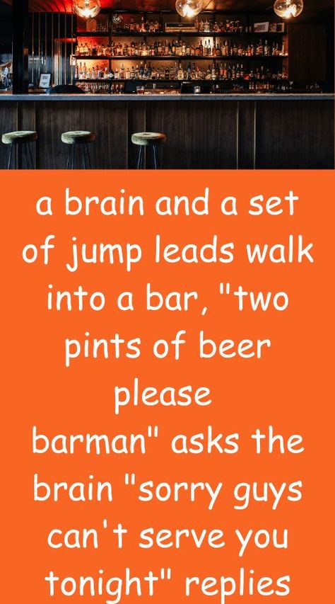 A brain and a set of jump leads walk into a bar two pints of beer please funny jokes, short funny jokes, friends funny jokes, #funniest jokes #best jokes, hilarious funny english jokes, memes and jokes #memes #jokes Funny English Jokes, Funniest Jokes, Best Jokes, Funny English, English Jokes, Jokes Hilarious, Pint Of Beer, Short Jokes Funny, A Bar