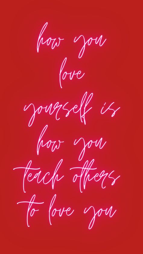 Red Aesthetic Words, Seeing Red Quotes, Quotes Aesthetic Landscape, Red Vision Board Aesthetic, How You Love Yourself Is How You Teach, Quotes Red Aesthetic, Quotes With Red Background, Self Love Red Aesthetic, Red Self Love Wallpaper