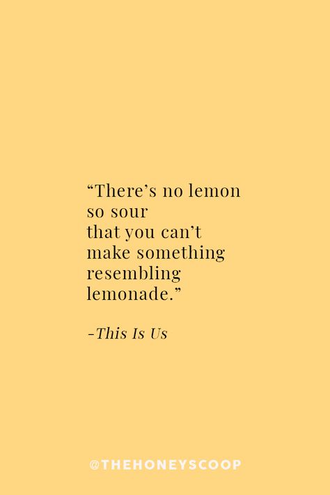 Making Lemons Out Of Lemonade at the Honey Scoop - quotes deep, quotes to live by, quotes about strength, quotes inspirational, this is us quotes, quotes funny The Honey Scoop, Honey Scoop, Live By Quotes, Citation Force, Making Lemonade, Quotes Inspirational Deep, Discover Quotes, Truths Feelings, Motivation Positive