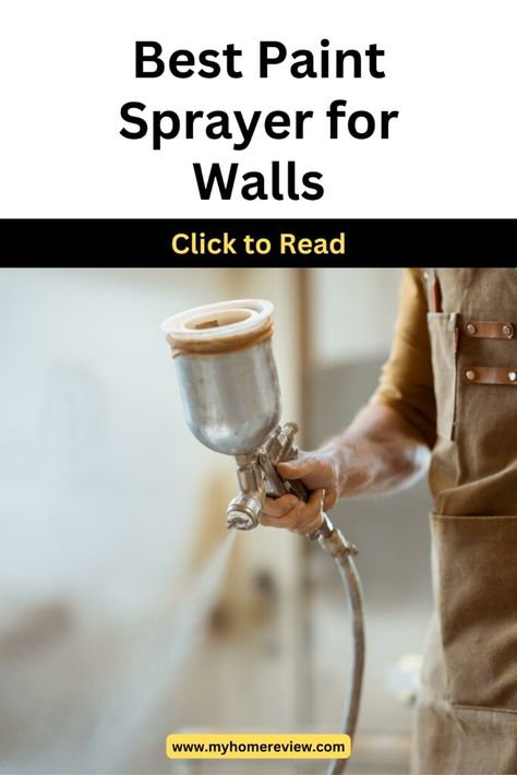 What Kind of Paint Sprayer Is Best for Walls? - My Home Review Paint Sprayer Walls, Paint Sprayer Reviews, Best Paint Sprayer, Paint Sprayers, Different Types Of Painting, Using A Paint Sprayer, Paint Sprayer, Spray Pattern, Types Of Painting