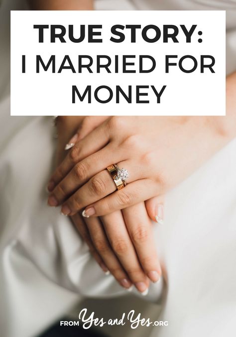 True Story: I Married For Money Marry For Money, Relationship With Money, My Relationship, Healthy Relationship, Healthy Relationship Advice, Married Woman, Life Advice, True Story, A Job