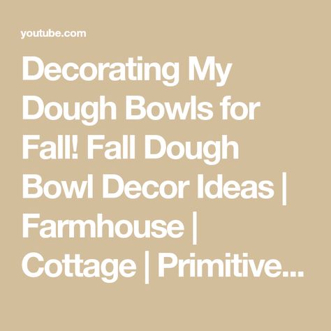 Decorating My Dough Bowls for Fall! Fall Dough Bowl Decor Ideas | Farmhouse | Cottage | Primitive - YouTube Decorate A Dough Bowl, Dough Bowl Decor Ideas, Bowl Decor Ideas, Fall Dough Bowl, Dough Bowl Decor, Bowl Decor, Dough Bowls, Professional Decor, Dough Bowl