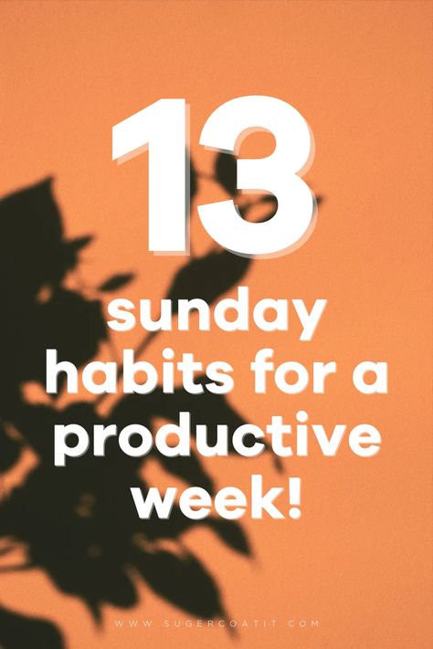 13 Sunday habits for a productive week • Suger Coat It Sunday Habits For A Productive Week, Task To Do, Online Calendar, Social Media Planning, Start The Day, Sweet Life, Simple Way, Work On Yourself, Personal Branding