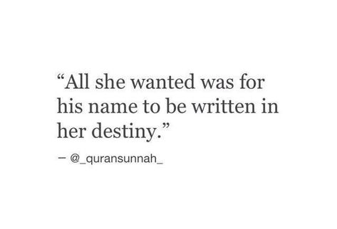 Quotes About Destiny Love, His Last Name Quotes, Destiny Love Quotes, All She Wants Quotes, Childhood Crush Quotes, Your Destiny Quotes, Love Destiny Quotes, Quotes About Destiny, Standard Quotes