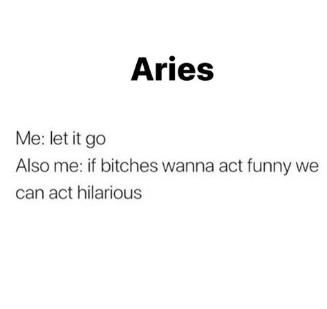 Aries Quotes Aesthetic, Aries Quotes Truths, Aries Tweets, Aries Quotes Funny, Aires Zodiac, Aries Mood, Aries Vibes, Aries Things, April Aries