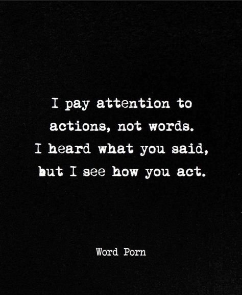 Pay Attention Quotes, Actions Not Words, Down Quotes, Action Quotes, Lonliness Quotes, Positive Energy Quotes, Actions Speak Louder Than Words, Short Inspirational Quotes, Wonderful Words