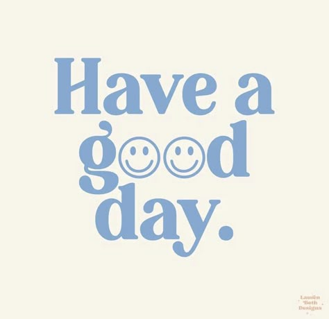 Have A Good Day Wallpaper, Good Day Wallpaper, Preppy Quotes, Wallpaper Quote, Printable Wall Collage, Blue Quotes, Cute Blue Wallpaper, Blue Words, Widget Design