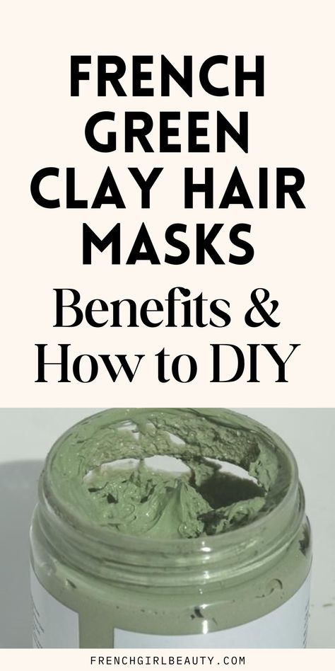 French Green Clay Hair Mask French Clay Mask, French Green Clay Mask Diy, Diy Clay Mask, Clay Hair Mask, French Beauty Routine, Green Clay Mask, Scalp Mask, French Beauty Secrets, Clay Hair