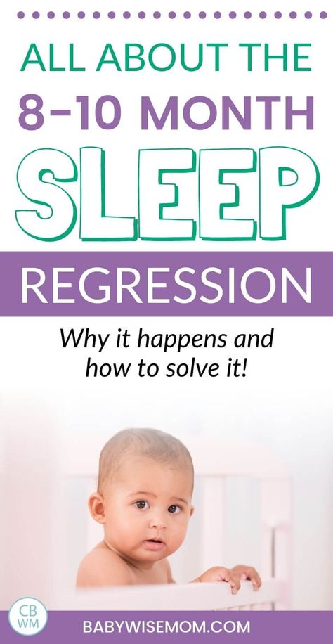 All about the 8-10 month sleep regression. Why it happens and how to solve it. Learn all about the 8 month sleep regression and why it can happen at 9-10 months, also. Learn causes and what to do. #sleepregression #babysleep #sleepproblems #shortnaps #babynaps #sleepthroughthenight #nightwakings #8monthsold #9monthsold #10monthsold 7 Month Sleep Regression, 9 Month Sleep Regression, 10 Month Sleep Regression, 8 Month Sleep Regression, Baby Sleep Regression, 8 Month Baby, 7 Month Old Baby, Baby Sleep Schedule, Help Baby Sleep