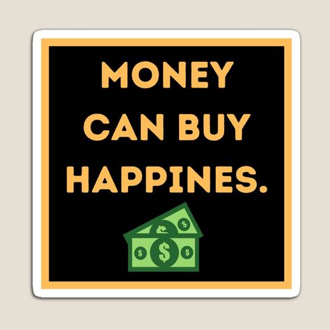 Get my art printed on awesome products. Support me at Redbubble #RBandME: https://www.redbubble.com/i/magnet/Money-can-buy-happiness-by-HappinessWorld/76308497.TBCTK?asc=u Money Can Buy Happiness, Calm Artwork, Awesome Products, My Art, Alphabet, Keep Calm Artwork, Digital Marketing, I Shop, Magnets