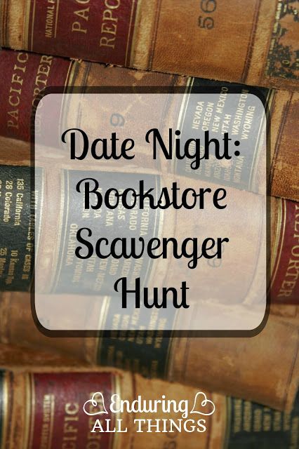 Date Night: Bookstore Scavenger Hunt – Enduring All Things Boyfriend Scavenger Hunt, Scavenger Hunt Date, Date Night Ideas For Married Couples, Birthday Boyfriend, Group Dates, Romantic Date Night Ideas, Games For Boys, Distance Relationships, Pinterest Party