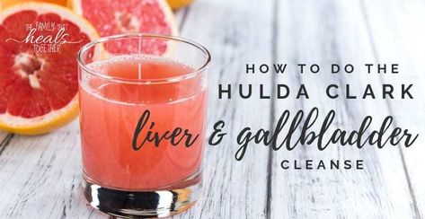 Hulda Clark Liver and Gallbladder Cleanse | The Family That Heals Together Bladder Cleanse, Hulda Clark, Liver And Gallbladder Cleanse, Gallbladder Health, Blender Juice, Liver Detox Drink, Ancestral Diet, Cleanse The Liver, Liver And Gallbladder