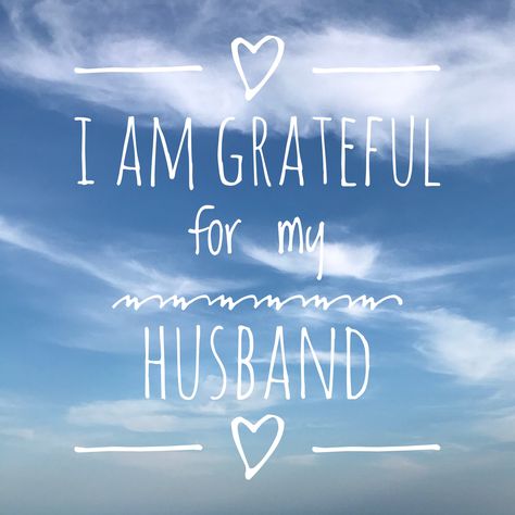 I Am Grateful For My Husband, Grateful For My Husband Quotes, Grateful For My Husband, Thankful For My Husband, 2023 Vision, Im Grateful, Husband Quotes, Men Quotes, Life Partners