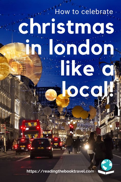 New Year In London, New Year London, London Xmas, Christmas Reads, London At Christmas, What To Do In London, Christmas In London, Balkans Travel, Day In London