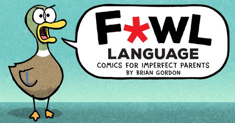 Fowl Language Fowl Language, Brian Gordon, Fowl Language Comics, Coffee Enthusiast, Life Experiences, Im Not Perfect, Parenting, Novelty Sign, Comics