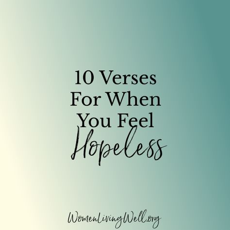 When You Feel Defeated Quotes, Verses For When, Bible Verses When You Feel Lost, Hope Bible Quotes, Helpless Quotes, Feeling Defeated Quotes, Hopeless Quotes, Bible Marriage, Defeated Quotes