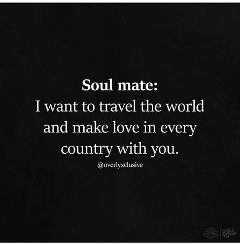 Want to travel the world with you and make love in every country I Wanna Travel The World With You, Travel Relationship Quotes, Traveling With Partner Quotes, I Want To Travel The World With You, Country Side Quotes, Me And You Against The World Quotes, That One Person Quotes, Couples Goals Quotes, Love You Forever Quotes