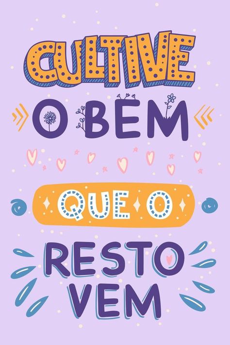 Motivational poster in Portuguese. Translation from Portuguese - Cultivate the good that the rest comes Portuguese Phrases, Lettering Poster, Portuguese Quotes, Professional Poster, Motivational Poster, Icon Set Vector, Motivational Posters, Premium Vector, The Good