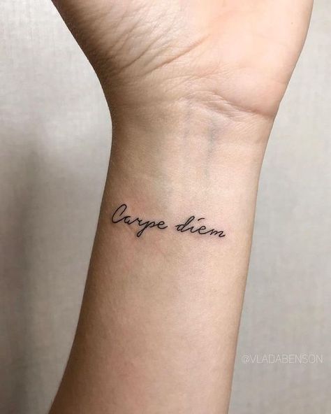 101 Amazing Carpe Diem Tattoo Designs You Need To See! - Outsons Small Carpe Diem Tattoo, Carpe Diem Tattoos For Women, Carpe Diem Meaning, Simple Tattoos For Women, Small Tattoos With Meaning, Wrist Tattoo, Small Tattoo Designs, Word Tattoos, Tattoo Lettering