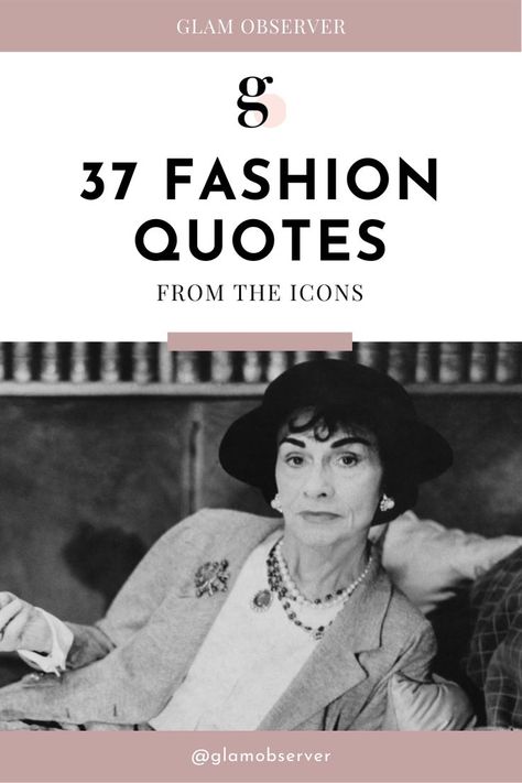 A graphic that reads: 37 fashion quotes from the icons. Fashion Quotes By Famous Designers, Fashion Sayings And Quotes, Quotes For Dressing Up, Fashion Quotes Inspirational Clothes, Fashion Designer Quotes Motivation, Model Quotes Fashion, Style Inspiration Quotes, Outfit Quotes Fashion, Dress Up Quotes Woman