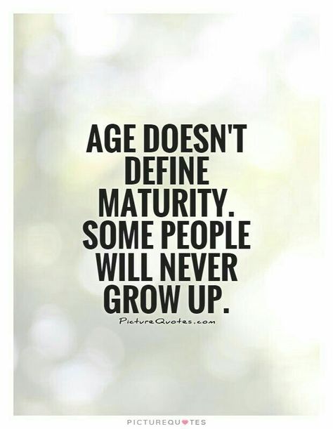 Some sure dont ever grow up. But i guess you got to get in where you fit in Maturity Quotes, Growing Up Quotes, Personality Quotes, Up Quotes, Never Grow Up, People Quotes, Amazing Quotes, A Quote, True Words