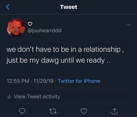 we don’t have to be in a relationship, just be my dawg until we ready. | pinned by @xclusivejay 🧸 - #relationships All I Want Quotes Relationships, Not Ready To Be In A Relationship, Life Quotes About Relationships, Don’t Want A Relationship Quotes, Don’t Want A Relationship, Relationship Quotes For Her Twitter, Mood Relationship Quotes, Cute Twitter Quotes Relationships, Tweets About Wanting A Boyfriend