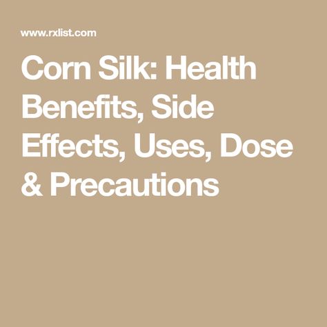 Corn Silk: Health Benefits, Side Effects, Uses, Dose & Precautions Corn Health Benefits, Corn Allergy, Silk Benefits, Corn Silk, High Cholesterol Levels, Safety Precautions, Lower Blood Sugar, High Cholesterol, Urinary Tract