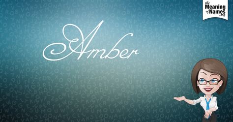 What is the meaning of Amber? How popular is the name Amber? Learn about the meaning, origin, and popularity of the name Amber.  FREE Amber name poster. Jennifer Name, Fancy Letters, How To Pronounce, Baby Names And Meanings, Name Wallpaper, Street Names, Lily Rose, Tiger Lily, Names With Meaning