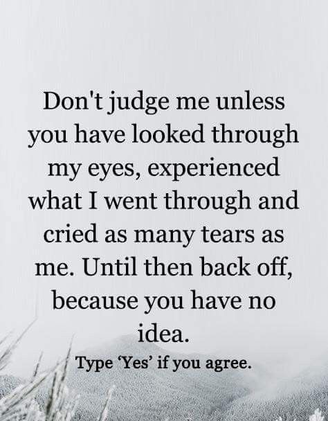 Don't judge me Dont Judge People Quotes, Judgement Quotes, Judge Quotes, Dont Judge People, Don't Judge Me, Perfection Quotes, Judge Me, Don't Judge, People Quotes