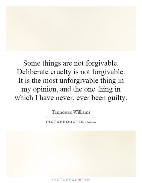 Some Things Are Unforgivable Quotes, Unforgivable Quotes, Facebook Quotes, Tennessee Williams, Spiritual Words, My Opinions, Picture Quotes, Life Lessons, Healing