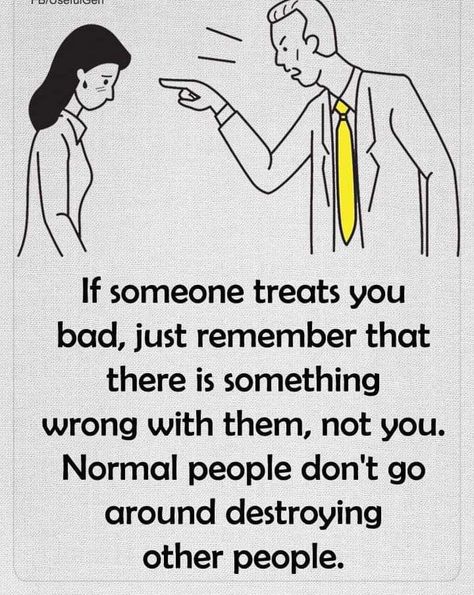 If someone treats you bad, just remember that there is something wrong with them. Messages For Friends, Wish Quotes, Truth Quotes, Quotable Quotes, Meaningful Quotes, Great Quotes, Wisdom Quotes, Picture Quotes, True Quotes