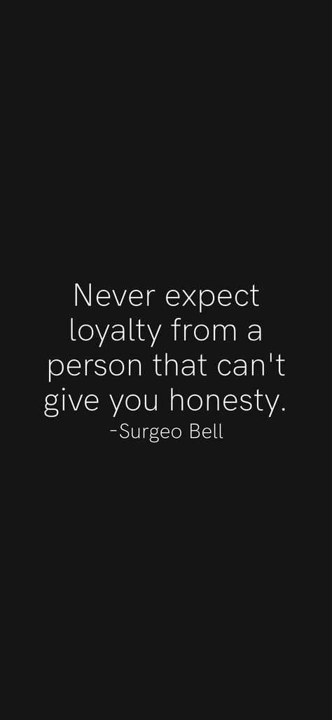 Loyalty And Honesty Quotes, Quotes Ghosting, Honesty Quotes Relationship, Honesty Tattoo, Quotes About Honesty, Citation Courage, Twin Flame Love Quotes, Honesty Quotes, Loyalty Quotes