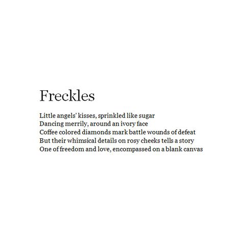 Sunkissed Skin Quotes, Freckles Poem, Quotes About Freckles, Freckle Quotes, Biscuit Station, Sunkissed Quotes, Freckles Quotes, Freckled Face, Proud Quotes