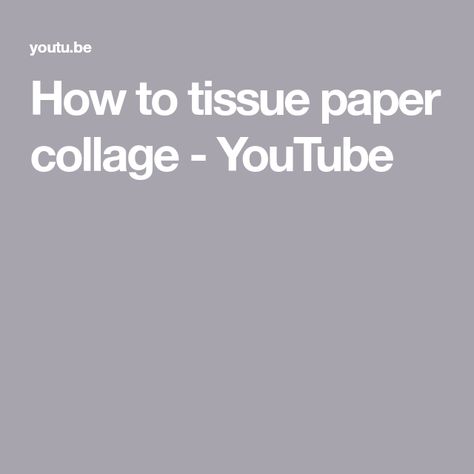 How to tissue paper collage - YouTube Tissue Paper Collage, Creative Workshop, A Collage, Paper Collage, Tissue Paper, Hallmark, Abstract Art, The Creator, Collage