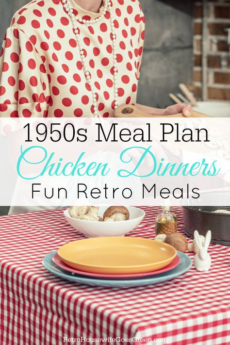 1950s Meal Plan, Vintage Chicken Recipes, 1950s Meals, 1950s Dinner Recipes, 1950 Recipes, 1950s Recipes, Vintage Homemaker, Traditional Homemaking, Vintage Homemaking