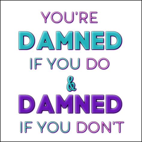 Society puts pressure on moms to always do the right thing, to put on a happy face, and never to let the family see that you’re human too. How do you know when you’re just feeling emotional versus when the disrespect is out of control? Feeling disrespected by family stifles good vibes, what can you do?  Damned if you do, damned if you don't quote. Damned If You Do Damned If You Dont, Damned If You Do Quotes, Damned If I Do Damned If I Dont Quotes, Feeling Disrespected, The Disrespect, Country Sayings, Put On A Happy Face, Family Vacation Ideas, Creative Chaos