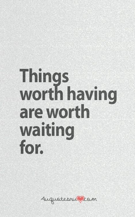 Things worth having are worth waiting for. Quotes For Teenagers, Easily Forgotten, Dear Girl, Amazing Boyfriend, Remember God, Love Quotes Tumblr, Quote Cute, Dating Tips For Men, Cute Quotes For Life