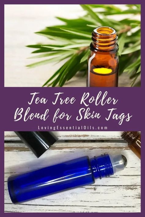 Tea Tree Essential Oil Roller Blend for Skin Tags by Loving Essential Oils Essential Oil Skin Tags, Oils For Skin Tags, Skin Tags Essential Oils, Tea Tree Oil Benefits, Homemade Scrubs, Diy Lotions, Melaleuca Essential Oil, Remove Skin Tags, Essential Oil Roller Bottle Recipes