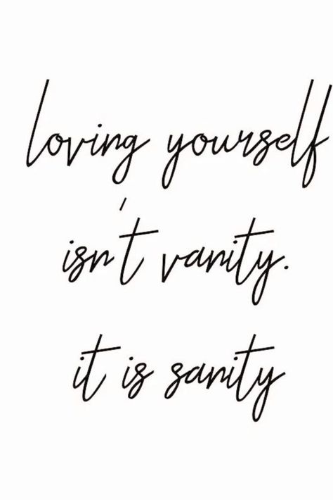 Loving yourself isn't vanity, its sanity Self Love Journey, What Is Self, Better Version, Loving Yourself, Shop For Women, Empower Women, Self Care Activities, Self Love Quotes, Self Care Routine