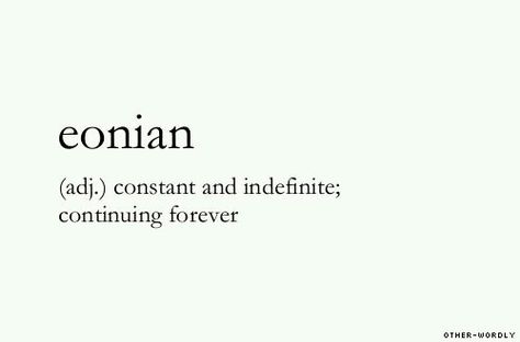 eonian Lovely Words, Foreign Words, Unique Words Definitions, Words That Describe Feelings, Uncommon Words, Fancy Words, Weird Words, Unusual Words, Big Words