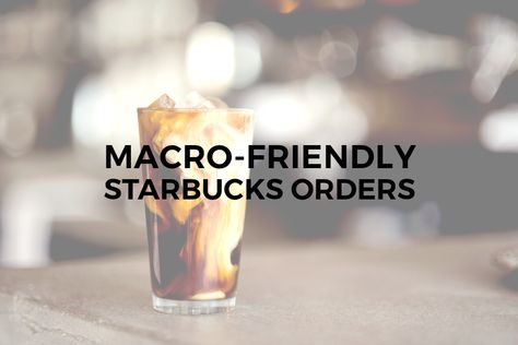 Macro Barista Recipes, Macros Starbucks Drinks, Macro Friendly Coffee Drinks At Home, Macro Friendly Starbucks Coffee, Macro Barista Starbucks, Macro Starbucks Drinks, Macro Friendly Starbucks Drinks, Macro Friendly Coffee, Macro Friendly Starbucks