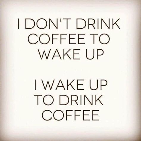 Inspirational Coffee Quotes, Coffee Quotes Funny, Funny Coffee Quotes, Coffee Talk, Coffee Obsession, I Wake Up, Coffee Is Life, Good Morning Coffee, Drink Coffee