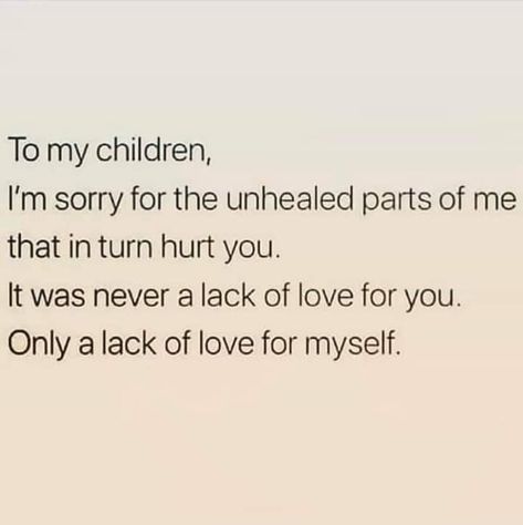 Quotes About Your Children, Love For Myself, Save Me Quotes, Im Sorry Quotes, Sorry I Hurt You, Lack Of Love, Love My Kids Quotes, Enough Is Enough Quotes, Yoga Poses For Flexibility